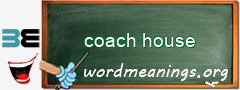 WordMeaning blackboard for coach house